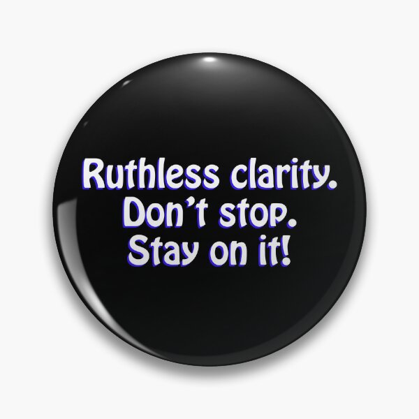 Item preview, (WF) Ruthless clarity. designed and sold by greatvibes4u.