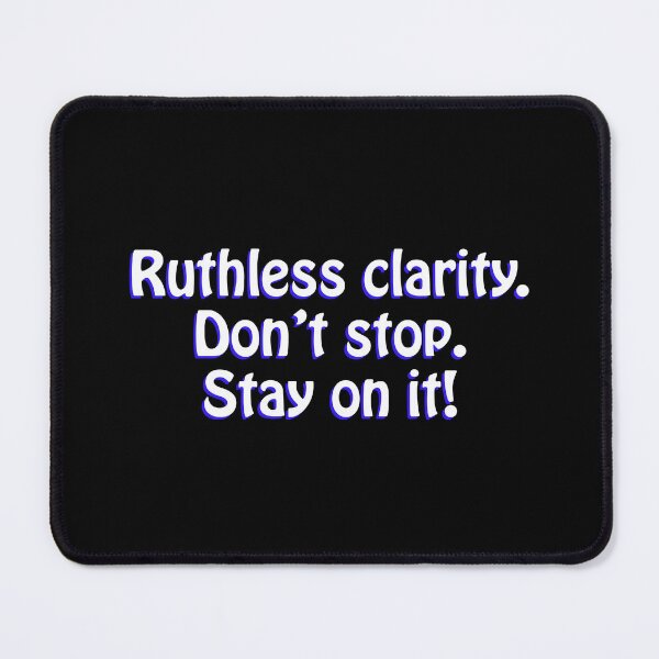 Item preview, (WF) Ruthless clarity. designed and sold by greatvibes4u.