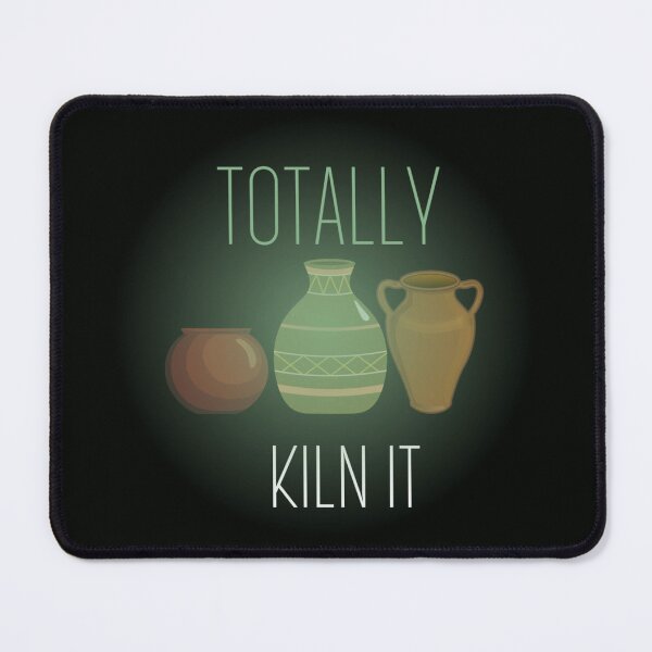 Item preview, Totally Kiln It designed and sold by Doodlehub.