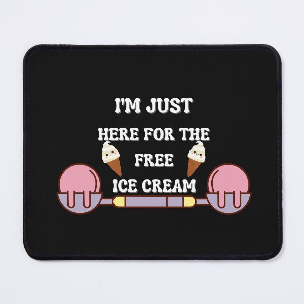 Item preview, Copy of I'm just here for the free ice cream designed and sold by NikkosDesigns.