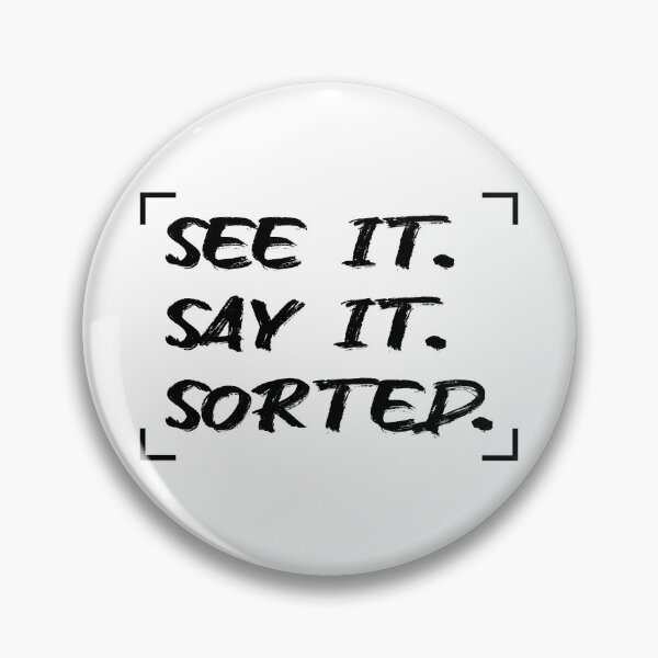 Item preview, See It Say It Sorted - Black designed and sold by StevenWhip.