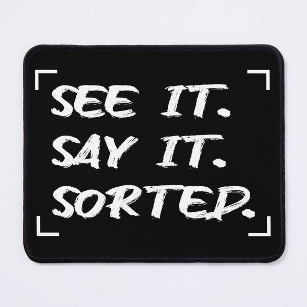 Item preview, See It Say It Sorted - Black designed and sold by StevenWhip.