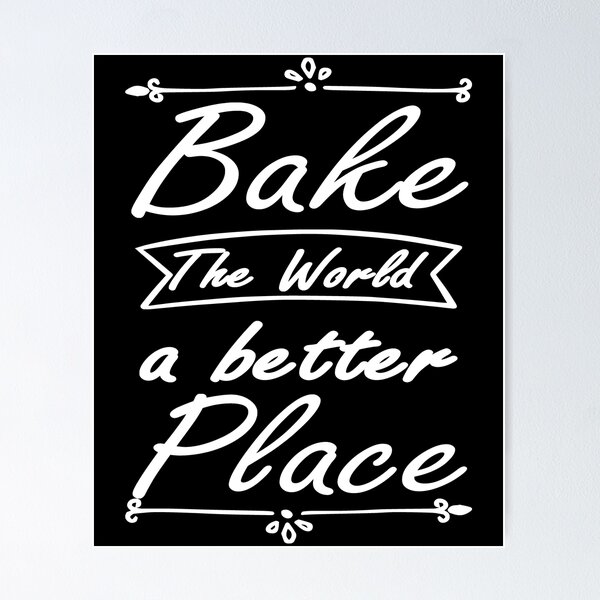 Item preview, You Bake The World a Better Place - Funny Baker designed and sold by NewDayDesigns.
