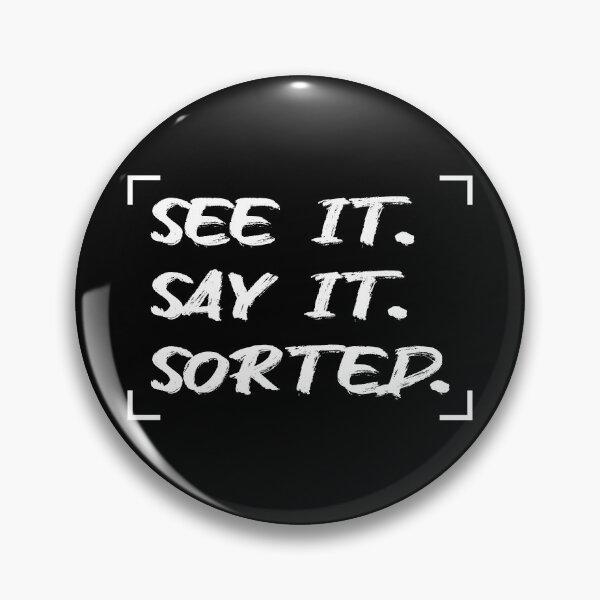 Item preview, See It Say It Sorted - White designed and sold by StevenWhip.