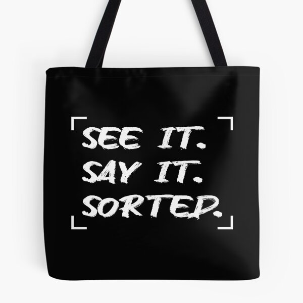 Item preview, See It Say It Sorted - White designed and sold by StevenWhip.