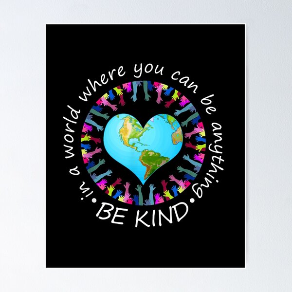 Item preview, In a World Where You Can Be Anything Be kind funny designed and sold by Redstorart.
