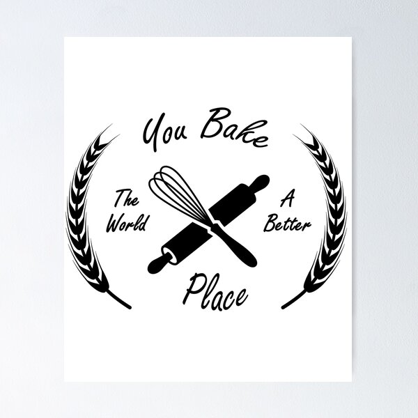Item preview, You Bake The World a Better Place - Funny Baker designed and sold by NewDayDesigns.