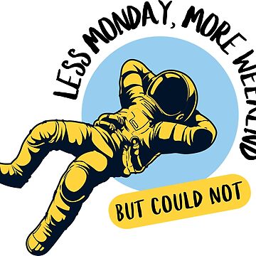 Artwork thumbnail, Less Monday, More Weekend by NiftyMel