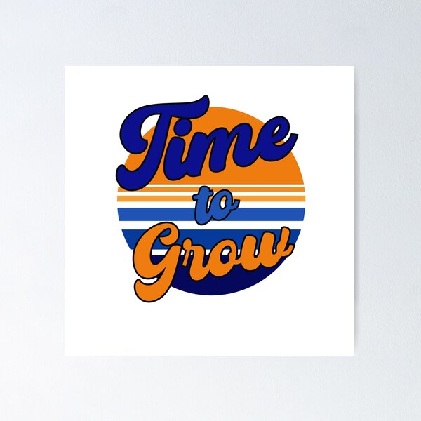 Item preview, Time to Grow, The Netherlands, A Dutch Holland Quote designed and sold by DiensDesign.