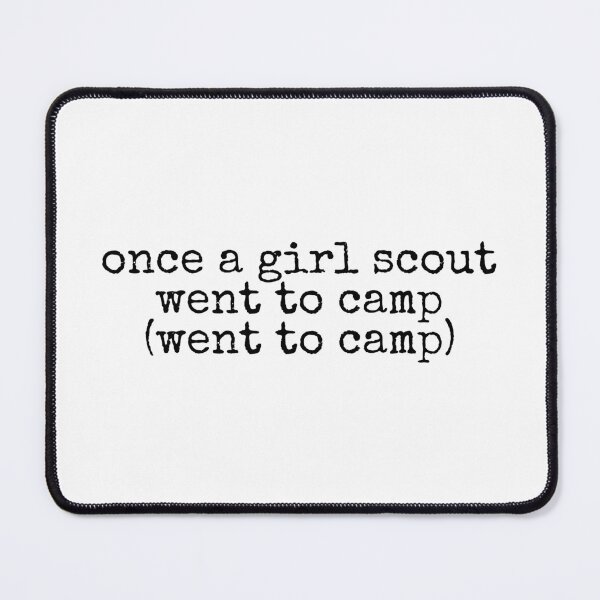 Item preview, Once a Girl Scout Went to Camp designed and sold by humnoo.