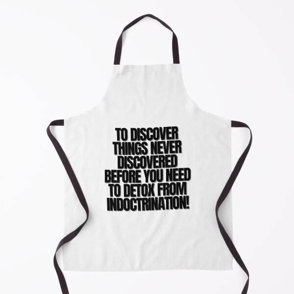 Item preview, To discover things never discovered before you need to detox from indoctrination! designed and sold by Finds.