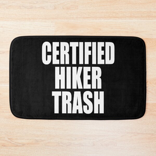 Item preview, CERTIFIED HIKER TRASH for backpackers and thru hikers walking long distance trails designed and sold by PuddleMart.