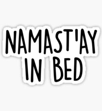 Namast'ay in Bed Sticker