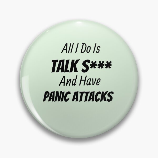 Item preview, All I Do Is Talk and have Panic Attacks designed and sold by Discoverartsy.
