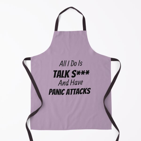 Item preview, All I Do Is Talk and have Panic Attacks designed and sold by Discoverartsy.