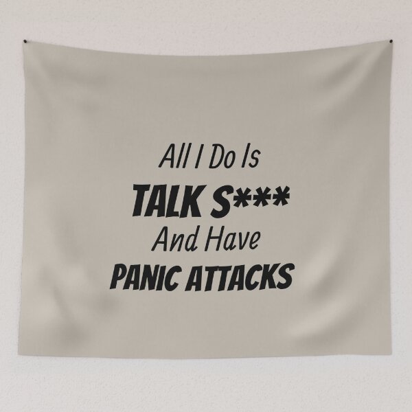 Item preview, All I Do Is Talk and have Panic Attacks designed and sold by Discoverartsy.