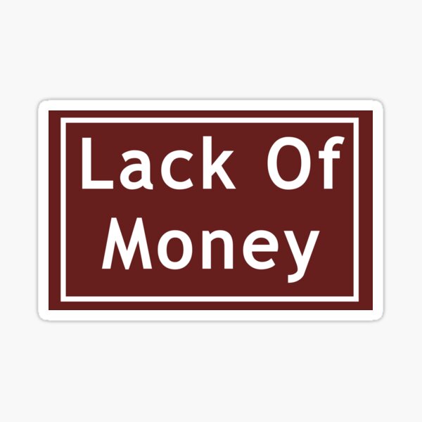 Item preview, Lack of Money designed and sold by Rail Stickers.
