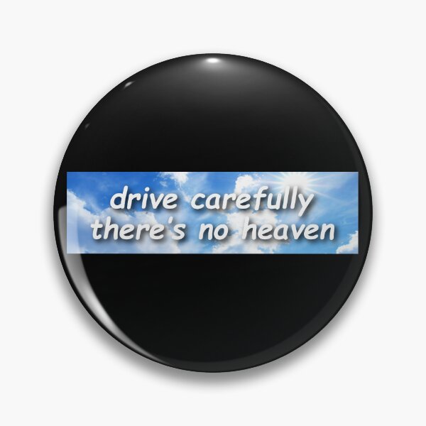 Item preview, Drive Carefully, There's No Heaven Funny Biker designed and sold by Sour Soul.