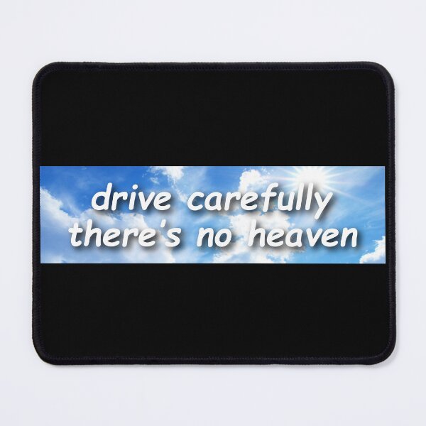 Item preview, Drive Carefully, There's No Heaven Funny Biker designed and sold by Sour Soul.