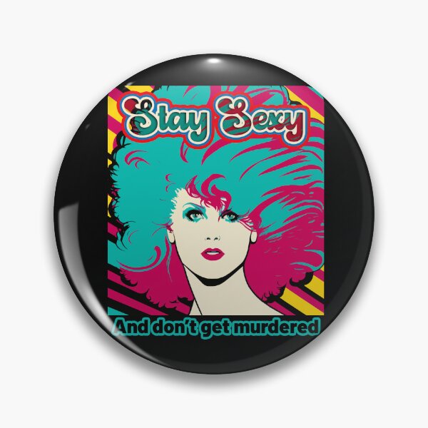 Item preview, Stay Sexy and Don't Get Murdered  designed and sold by Tanis-Tweedale.