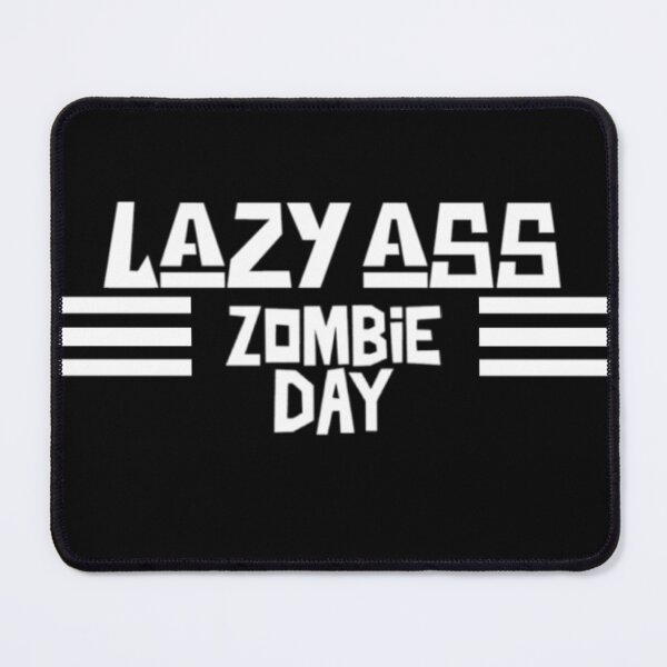 Item preview, Lazy Ass Zombie Day designed and sold by Monique Prince.