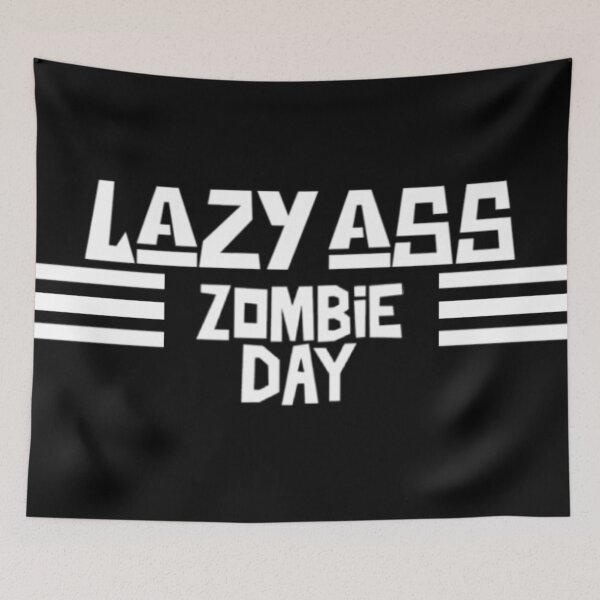 Item preview, Lazy Ass Zombie Day  designed and sold by Monique Prince.