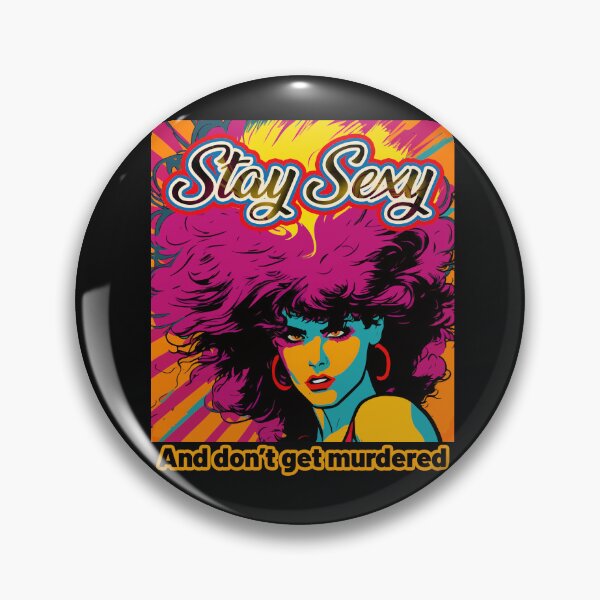 Item preview, Stay Sexy and Don't Get Murdered  designed and sold by Tanis-Tweedale.