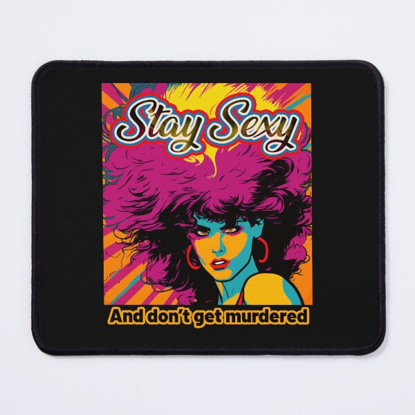 Item preview, Stay Sexy and Don't Get Murdered designed and sold by Tanis-Tweedale.
