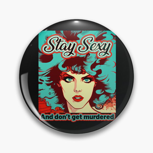 Item preview, Stay Sexy and Don't Get Murdered  designed and sold by Tanis-Tweedale.