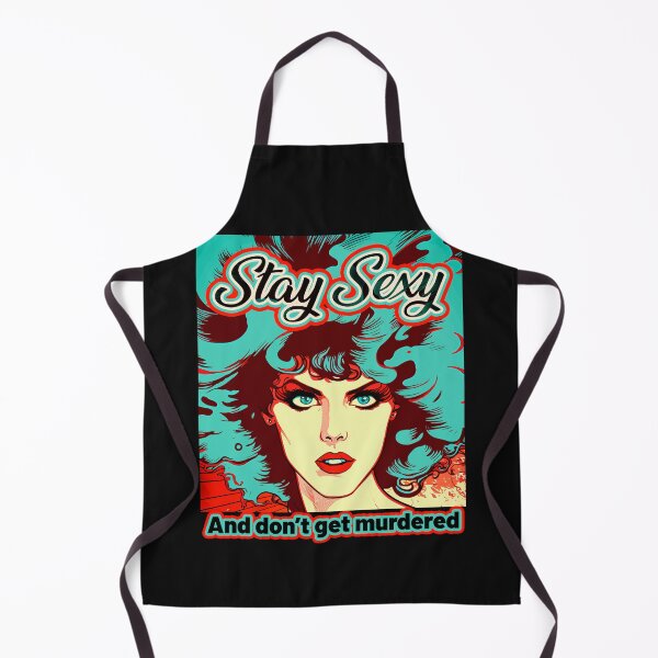 Item preview, Stay Sexy and Don't Get Murdered designed and sold by Tanis-Tweedale.