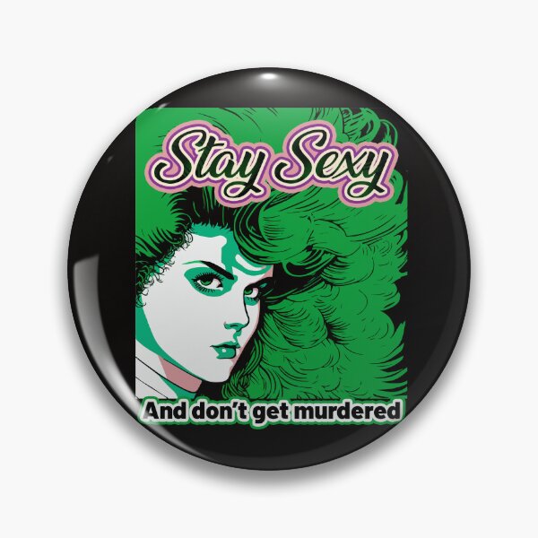 Item preview, Stay Sexy and Don't Get Murdered  designed and sold by Tanis-Tweedale.