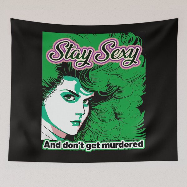 Item preview, Stay Sexy and Don't Get Murdered  designed and sold by Tanis-Tweedale.