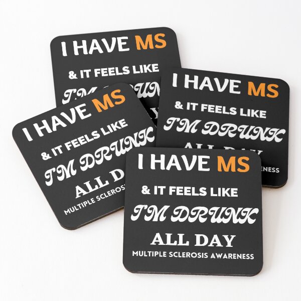 Item preview, I have MS and it feels like I am drunk all Day; Multiple Sclerosis Awareness designed and sold by Rechtop.