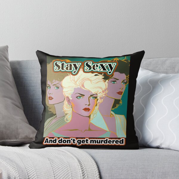 Item preview, Stay Sexy and Don't Get Murdered  designed and sold by Tanis-Tweedale.