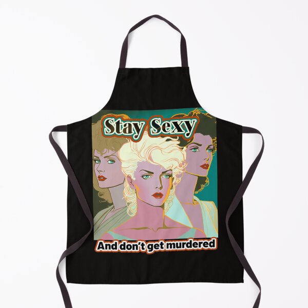 Item preview, Stay Sexy and Don't Get Murdered designed and sold by Tanis-Tweedale.