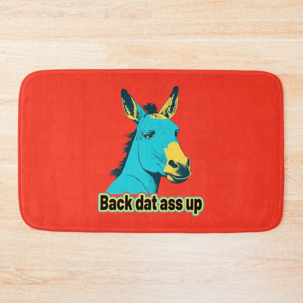 Item preview, Back Dat Ass Up designed and sold by Tanis-Tweedale.