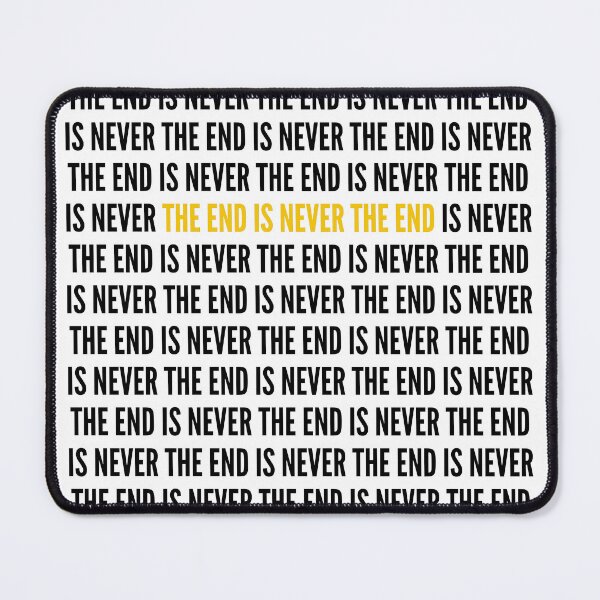 Item preview, The End is Never The End designed and sold by dakotalacombe7.