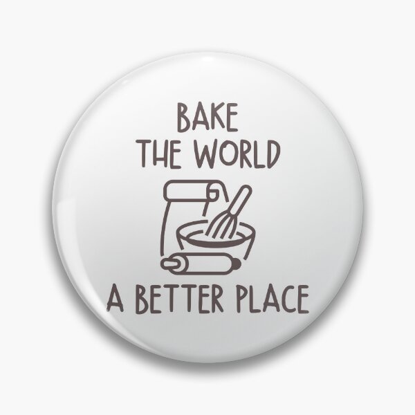 Item preview, You Bake The World A Better Place designed and sold by venivipslot.