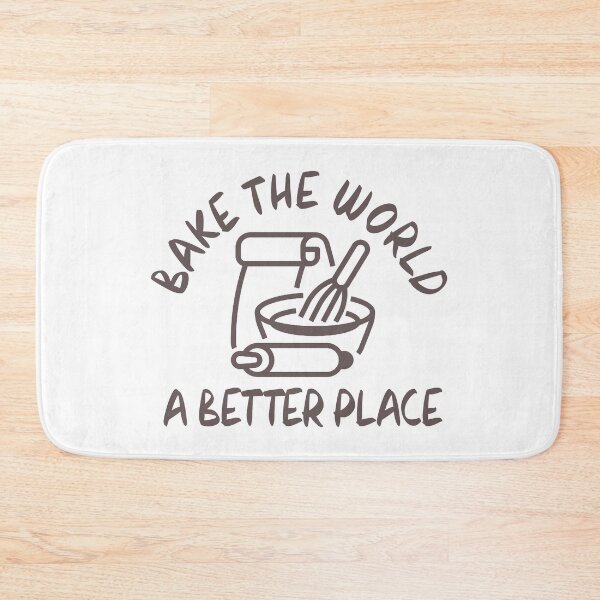 Item preview, you bake the world a better place designed and sold by venivipslot.