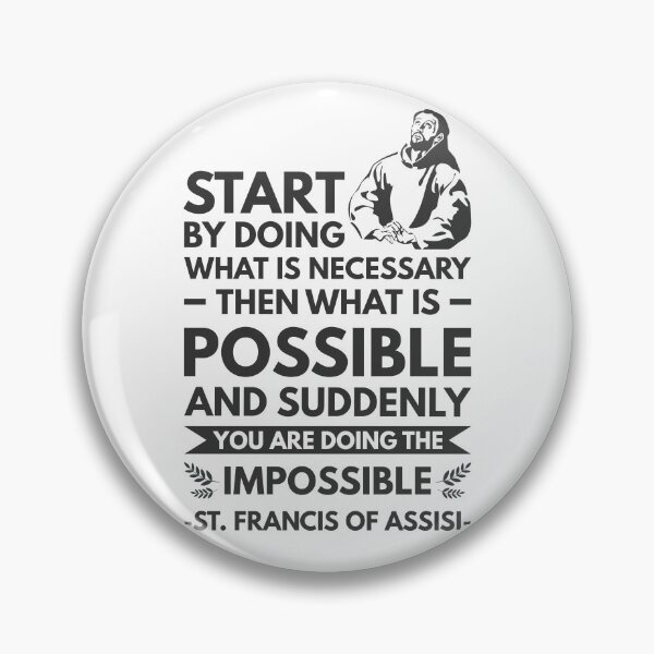 Item preview, Start by doing what is necessary, then what is possible, and suddenly you are doing the impossible - Catholic Inspirational Quotes designed and sold by catholicquotes.