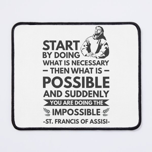 Item preview, Start by doing what is necessary, then what is possible, and suddenly you are doing the impossible - Catholic Inspirational Quotes designed and sold by catholicquotes.