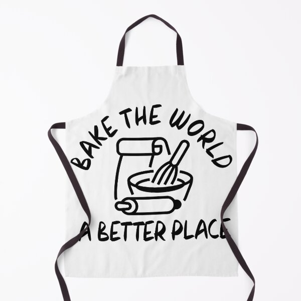 Item preview, you bake the world a better place designed and sold by venivipslot.