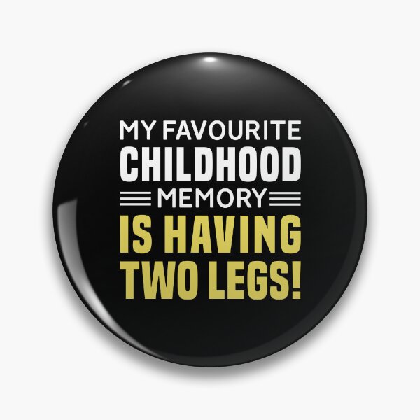 Item preview, My Favourite Childhood Memory Is Having Two Legs - Funny Leg Amputation designed and sold by T-shirt For You.
