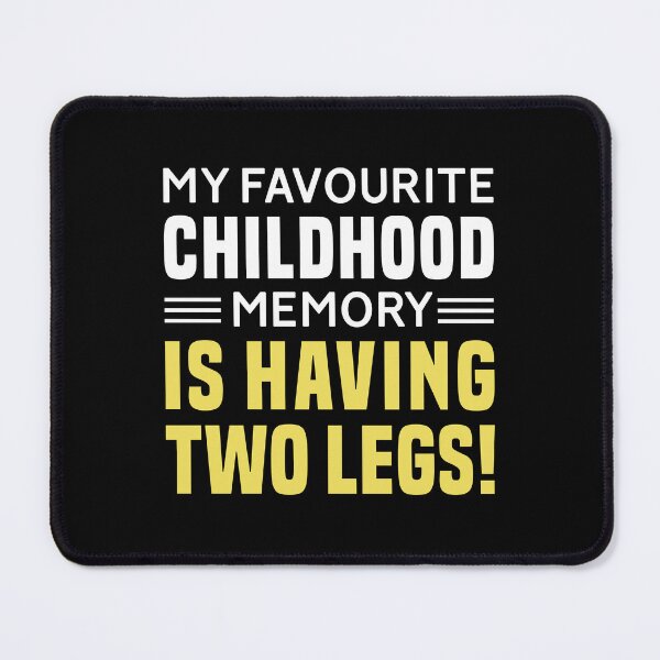Item preview, My Favourite Childhood Memory Is Having Two Legs - Funny Leg Amputation designed and sold by T-shirt For You.