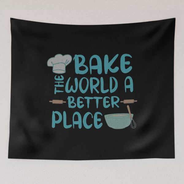 Item preview, You Bake The World A Better Place designed and sold by venivipslot.