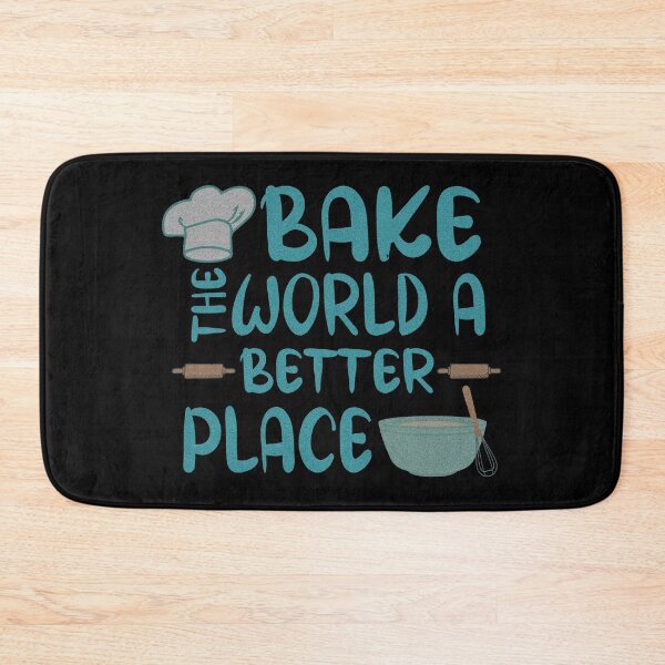 Item preview, You Bake The World A Better Place designed and sold by venivipslot.