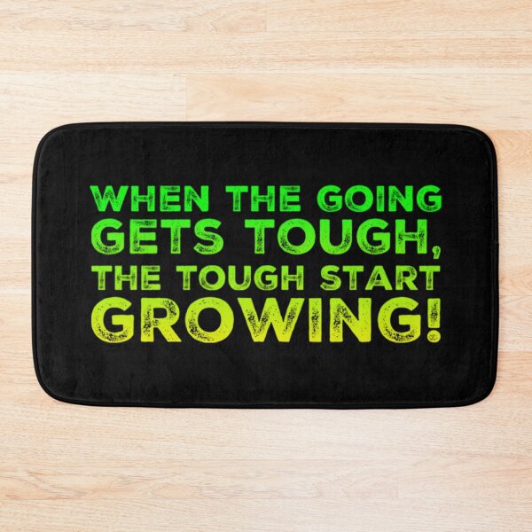 Item preview, When the going gets tough, the tough get growing! designed and sold by homesteadswag.