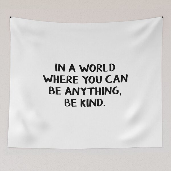 Item preview, In a world where you can be anything, be kind designed and sold by allthetees.
