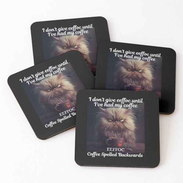 Item preview, Eeffoc is coffee spelled backwards. I don't give eeffoc until I've had my coffee cat lover designed and sold by blakfrog.