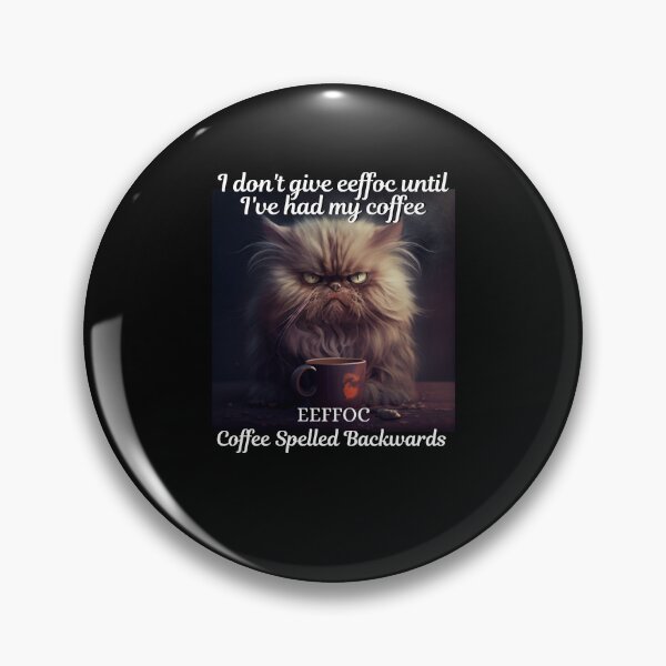 Item preview, Eeffoc is coffee spelled backwards. I don't give eeffoc until I've had my coffee cat lover designed and sold by blakfrog.